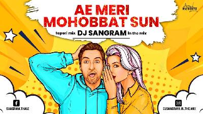 Aye Meri Mohobbat Sun Tapori Mix Dj Sangram In The Mix
